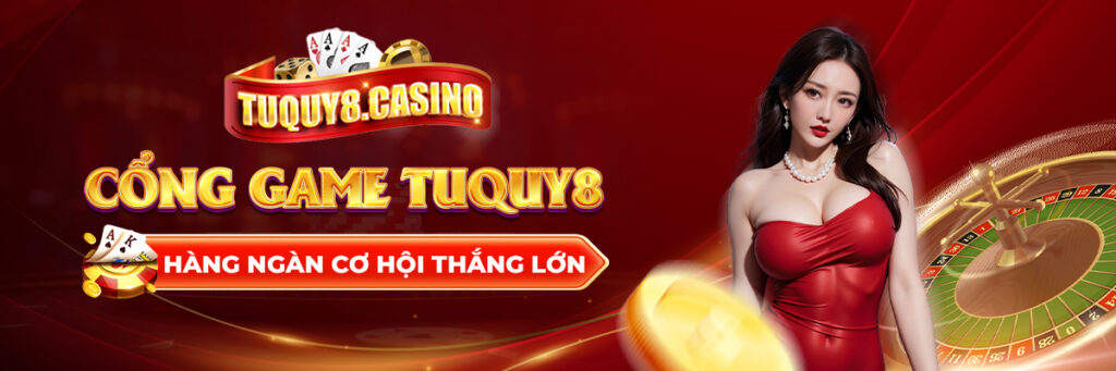 Tuquy8 – Tải Tuquy8 cổng game uy tín, nhận thưởng đăng ký