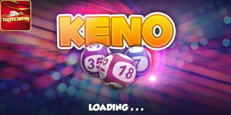 Những loại Keno TuQuy8