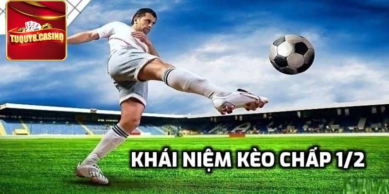 Kèo chấp ½ là gì?