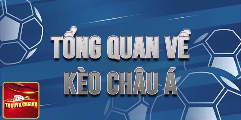 Kèo Châu Á là gì?