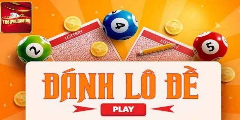 Bật mí kinh nghiệm chơi lô đề TuQuy8 nhanh trúng tiền lớn