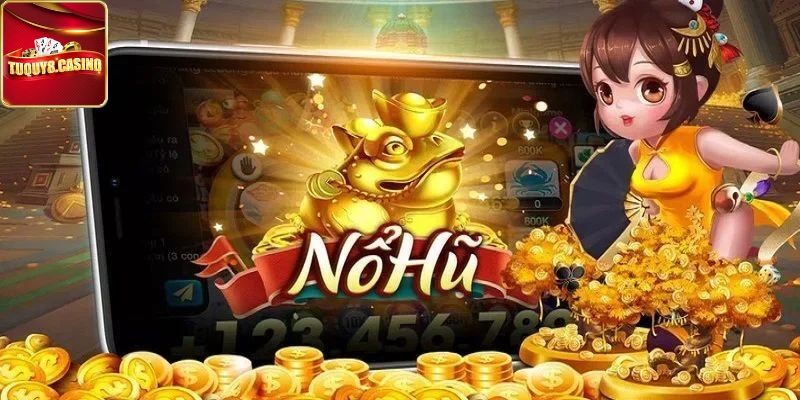 Nổ hũ là gì? Chơi game nổ hũ TuQuy8 có gì hấp dẫn?